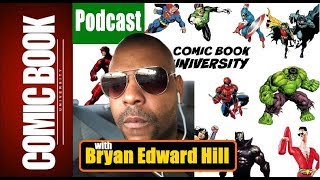 Podcast #125 - "Talkin' Comics w/ Bryan Edward Hill" | COMIC BOOK UNIVERSITY