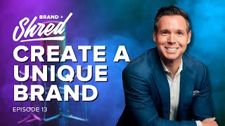 How to create a unique brand with Brian Covey | Brand+Shred #13