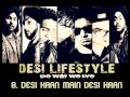 Desi Lifestyle - Desi Haan Main Desi Haan (Audio) - The Band Of Brothers