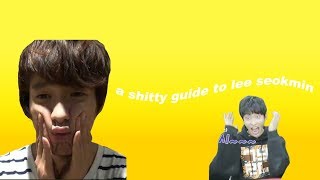 a shitty guide to lee seokmin
