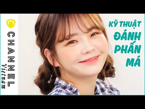 Kỹ thuật đánh má xinh kiểu Hàn cùng Youtuber nổi tiếng Hàn Quốc Yeonju