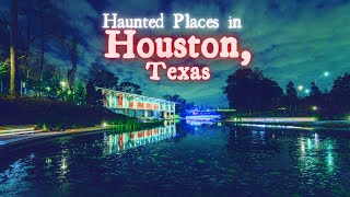 Haunted Places In Houston