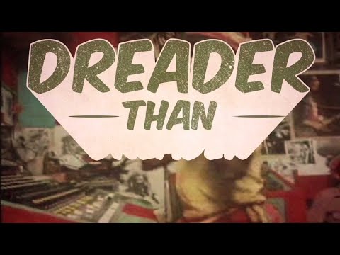 Dreader Than Dread Video