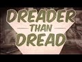 Dreader Than Dread Video preview