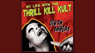 Watch My Life With The Thrill Kill Kult Who R U Now video