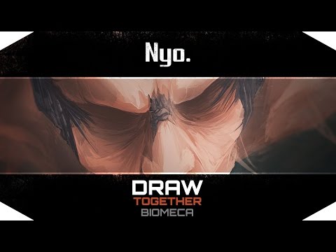Nyo. - DRAW TOGETHER #9 [Bio-mécanique]