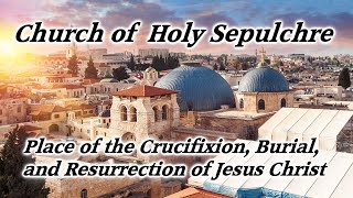 Video: Jesus crucifixion, burial tomb, resurrection in Golgotha, Calvary. Church of Holy Sepulchre - HolyLandSite
