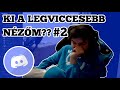 KI A LEGVICCESEBB NÉZŐM?? #2