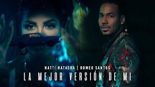 Natti Natasha X Romeo Santos - La Mejor Versión De Mi