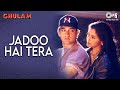 Jadoo Hai Tera | Aamir Khan & Rani Mukherjee | Ghulam Movie | Kumar & Alka | 90's Hindi Songs