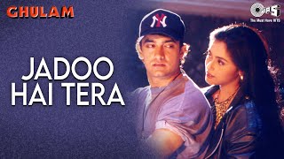 Jadoo Hai Tera | Aamir Khan & Rani Mukherjee | Ghulam Movie | Kumar & Alka | 90'