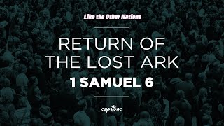 Return of the Lost Ark // 1 Samuel 6