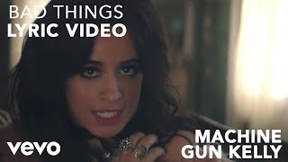 Machine Gun Kelly X Camila Cabello - Bad Things (Lyric Video)