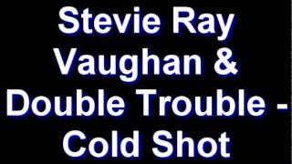 Stevie Ray Vaughan & Double Trouble - Cold Shot