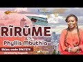 RIRUME BY PHYLLIS MBUTHIA - OFFICIAL VIDEO (SKIZA CODE - 5967374)