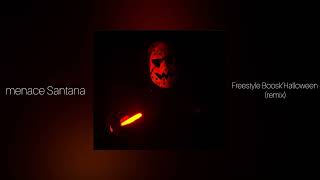 Menace Santana - Freestyle Booskhalloween Remix