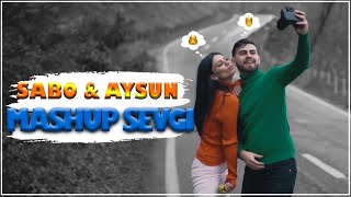 Sabo & Aysun - Mashup Sevgi  (DJ Jabrayilov) (Azeri-Turkish)