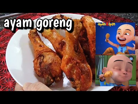 Ayam Goreng Upin Ipin | ayam goreng kesukaan anak-anak saya