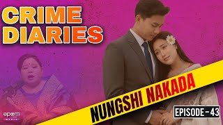 Crime Diaries-Episode 43 Nungshi Nakada Manipur Crime Podcast & Stories Epom Media