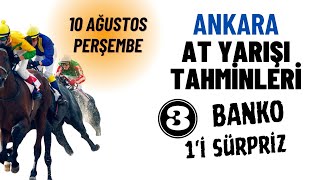 10 Ağustos 2023 Perşembe Ankara 3 Bankolu At Yarışı Tahminleri