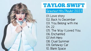Taylor Swift Songs Playlist - Best Songs Collection 2023 - Greatest Hits Songs O