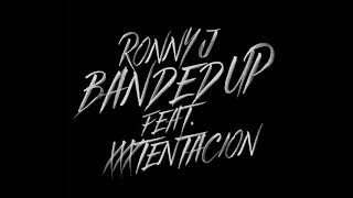 Watch Ronny J Banded Up feat XXXTENTACION video