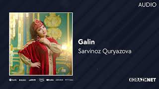 Sarvinoz Quryazova - Galin | Сарвиноз Курязова - Галин (Audio)