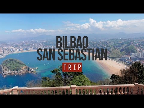 MY TRIP TO BILBAO & SAN SEBASTIAN - SPAIN | 2015