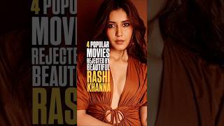 Popular Movies Rejected By Rashi Khanna