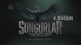 SUNGURLAR - Bölüm 4