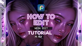 HOW TO EDIT | Neon Edit TUTORIAL | ibisPaintX (Tutorial 10) ft. Yeji