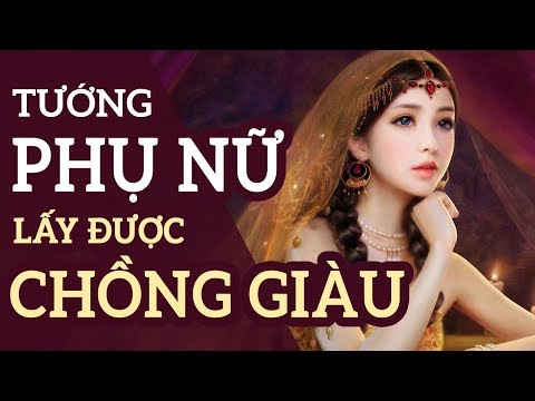 Xem Tướng Phụ Nữ Lấy Được Chồng Giàu Sang