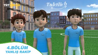 Taktik 6 Yanlış Rakip 4.Bölüm