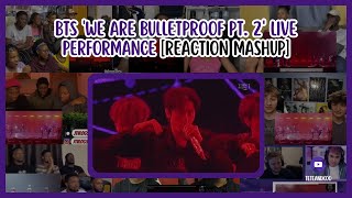 Bts Bts We Are Bulletproof Pt. 2 Live Performance Reaction Mashup