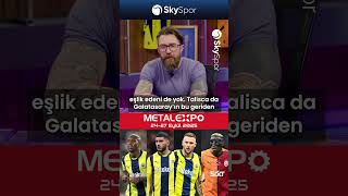 Fenerbahçe - Galatasaray Derbisinin Yıldızı Kim Olur?