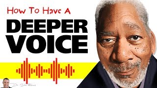 ? How To Have A Deeper Voice, Permanently & Naturally