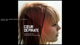 Cœur De Pirate Comme Des Enfants Remix Par Le Matos Cœur De Pirate Comme Des Enfants Remix Par Le Matos