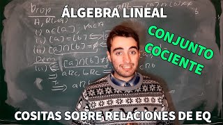Preliminares 4: Conjunto Cociente | Álgebra Lineal | Mr Planck