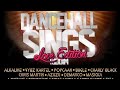 Dancehall Sing riddim ft Popcaan, Demarco, Chris Martin, Alkaline, Konshens & Mavado & many more