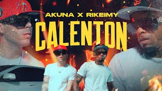 Akuna x Rickeimy - CALENTON (Video Oficial)