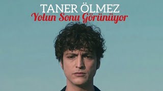 TANER ÖLMEZ - YOLUN SONU GÖRÜNÜYOR