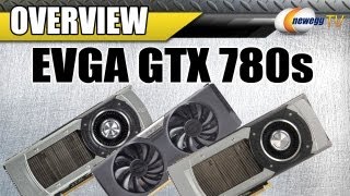 Newegg TV: EVGA GeForce GTX 780s Overview