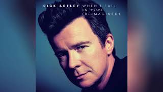 Rick Astley - When I Fall In Love (Reimagined) (Official Audio)