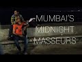 THE NIGHTWALKERS - Mumbai's Midnight Masseurs