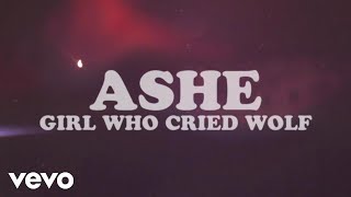 Watch Ashe Girl Who Cried Wolf video