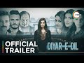 Diyar-E-Dil | Official Trailer | Abid Ali | Osman Khalid Butt | Sanam Saeed | Streaming Now On ZEE5