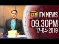 ITN News 9.30 PM 17-04-2019