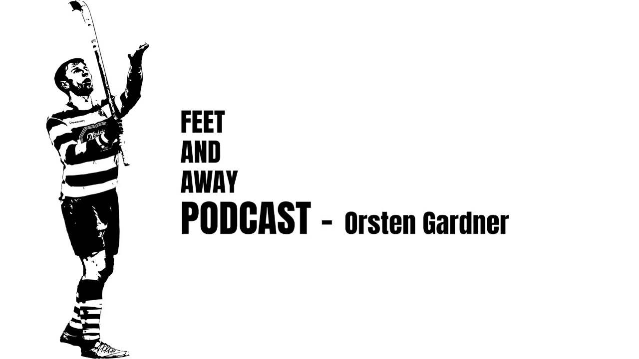 Feet And Away Shinty Podcast - Orsten Gardner