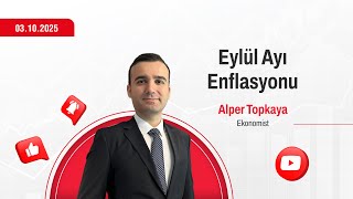 03.10.2025 Eylül Ayı Enflasyonu