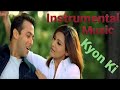 Kyon ki Itna Pyaar Tumse / Instrumental Music / Instrumental Music Only
